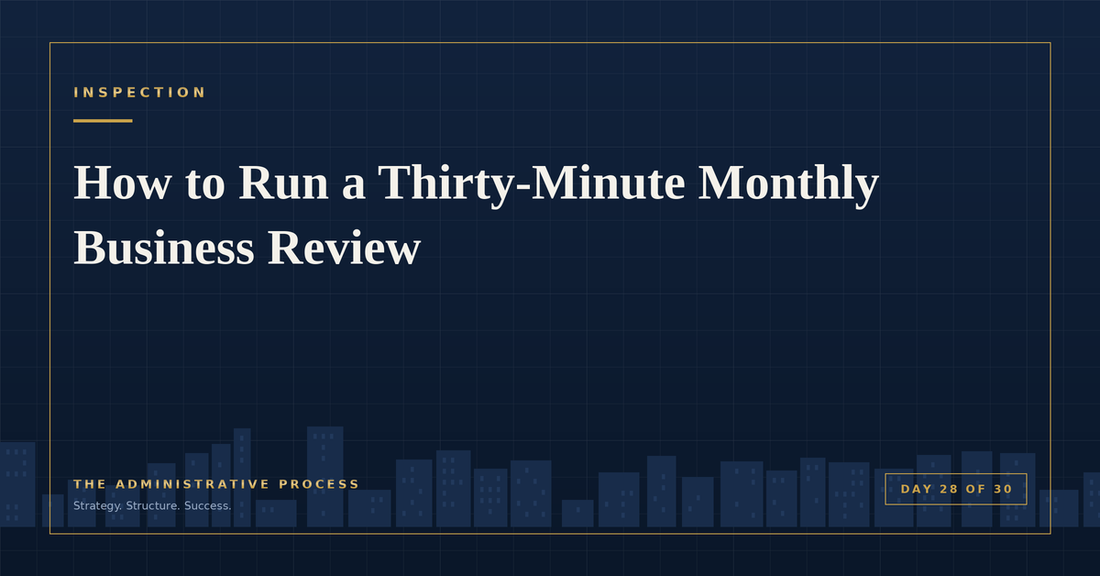 How to Run a Thirty-Minute Monthly Business Review — The Administrative Process