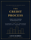 The Credit Process — A Builder's Guide to Establishing and Obtaining Business Credit