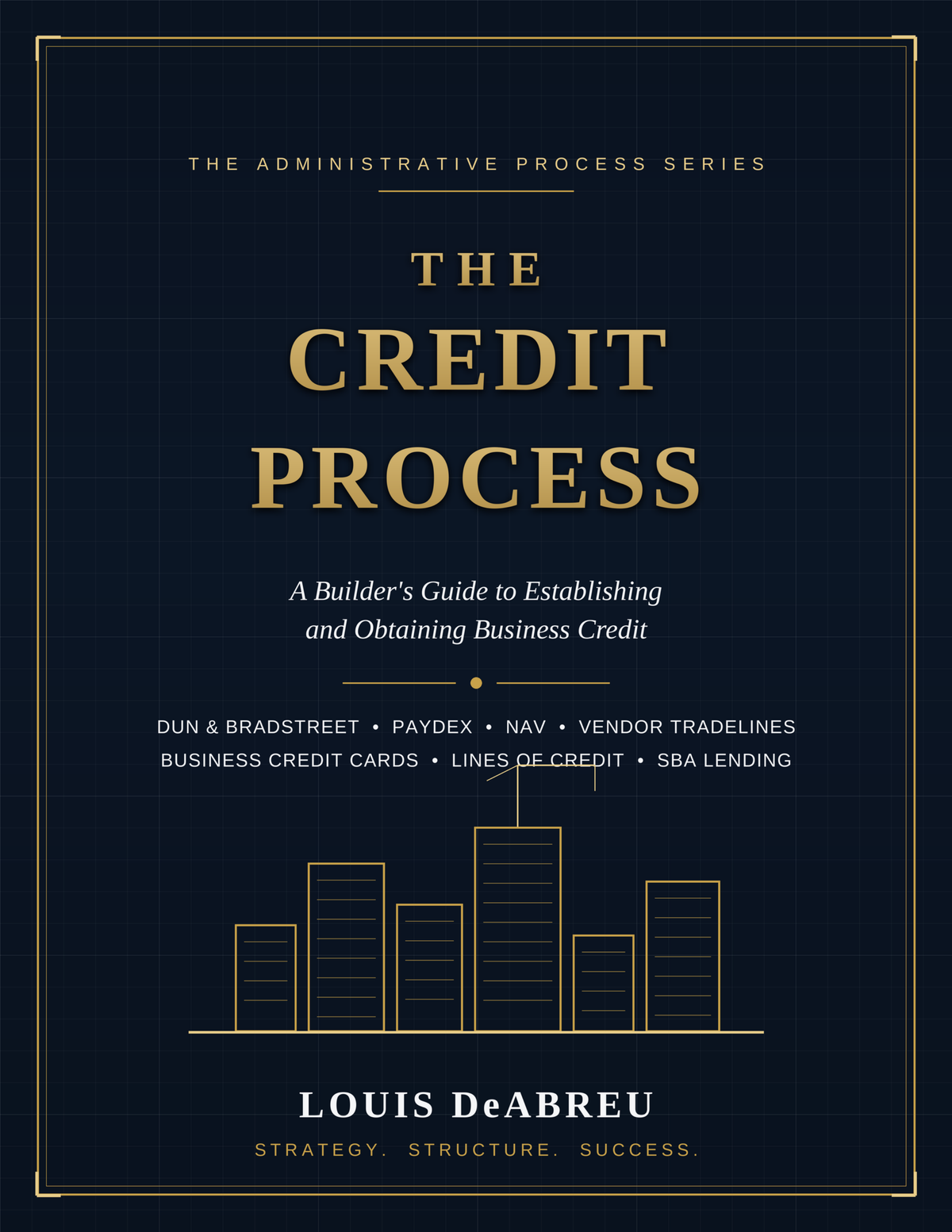 The Credit Process — A Builder's Guide to Establishing and Obtaining Business Credit