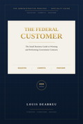 The Federal Customer — The Small Business Guide to Winning and Performing Government Contracts, 2026 Edition, by Louis DeAbreu