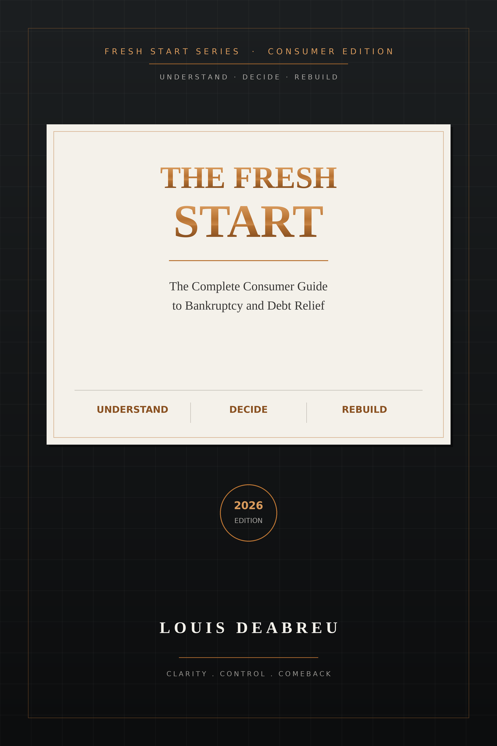 The Fresh Start: Complete Consumer Guide to Bankruptcy & Debt Relief (2026)
